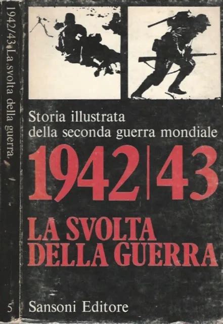 Storia Illustrata Della Seconda Guerra Mondiale 194243 La Svolta Della Guerra Eur 600