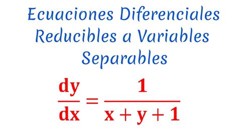 Ecuaciones Diferenciales Reducibles A Variables Separables Ejemplo 15