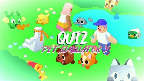 How Well Do You Know Roblox Pet Simulator X 2022 Quiz Quretic