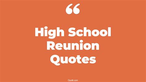 19 Captivate High School Reunion Quotes That Will Unlock Your True