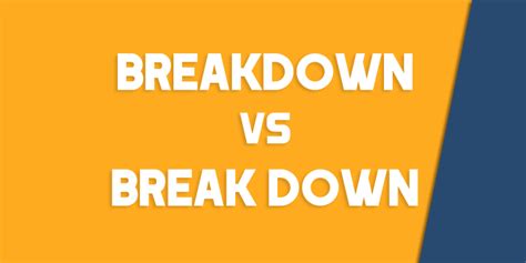 Breakdown Or Break Down How To Use Each Correctly Queens Ny