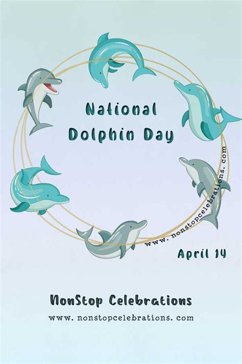Celebrate National Dolphin Day April 14 Nonstop Celebrations