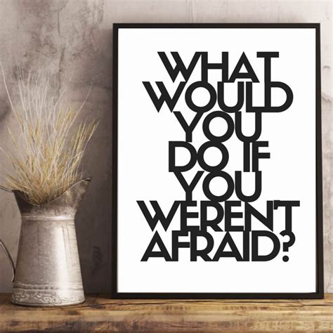What would you do if you weren't afraid? What would you do if you weren't afraid? | Inspirational quotes, Done quotes, Afraid quotes