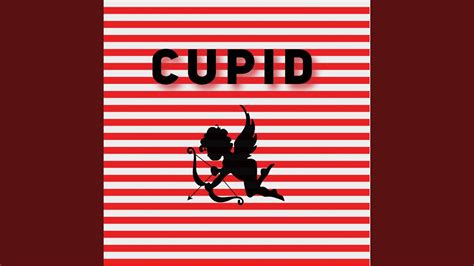 Cupid Youtube