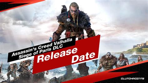 Assassin S Creed Valhalla Siege Of Paris DLC Release Date