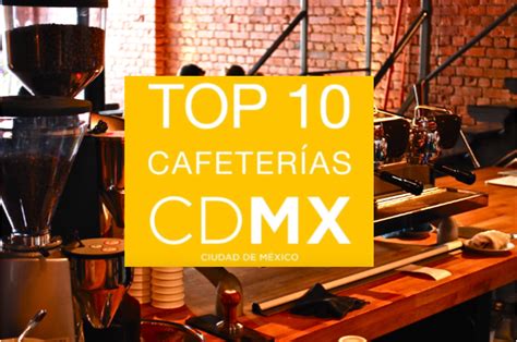 Top Cdmx Las Mejores 10 Cafeterías De La Ciudad De México Video