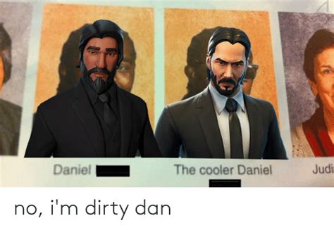 Daniel The Cooler Daniel Judi No Im Dirty Dan Video Games Meme On Meme