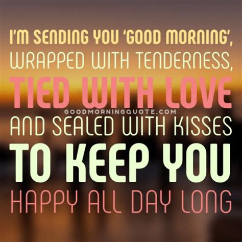 61 Sweet And Romantic Good Morning Quotes For Him Romantic Good Morning