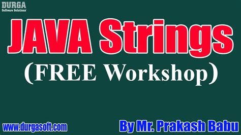 Java Strings Free Workshop Tutorials By Mr Prakash Babu On