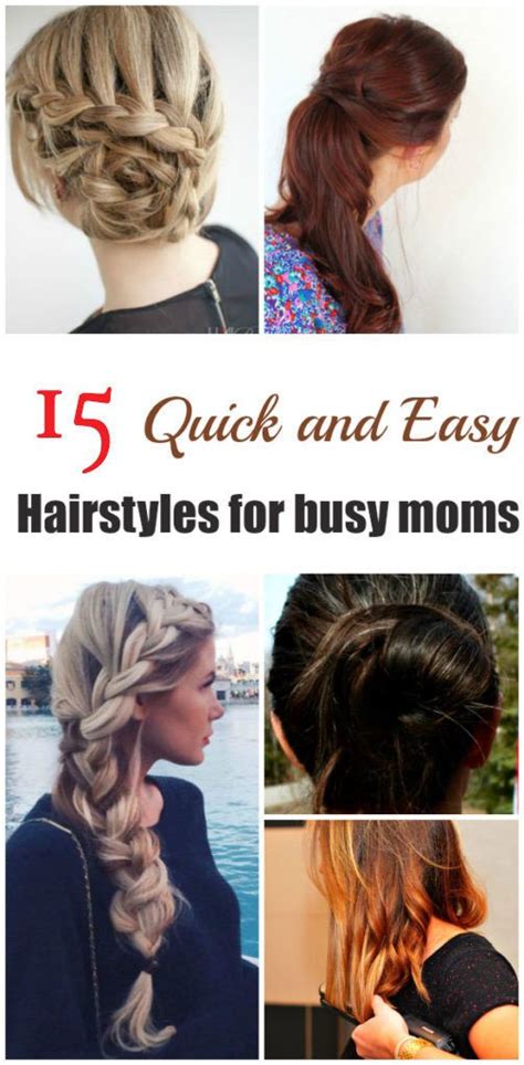 15 Quick And Easy Hairstyles For Busy Moms Busy Mom Hairstyles Easy