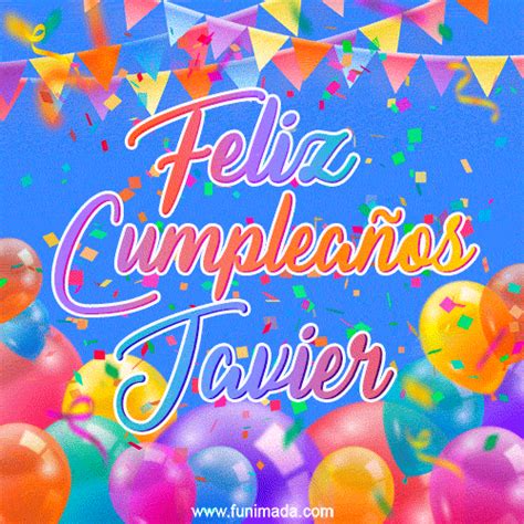 Top 122 Imágenes De Feliz Cumpleaños Javier Destinomexicomx