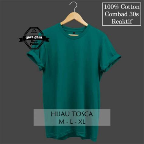 Jual Kaos Polos Premium Warna Hijau Tosca Cotton Combed 30s Shopee