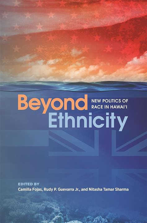 Amazon Co Jp Beyond Ethnicity New Politics Of Race In Hawaii English Edition Fojas