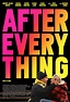 After Everything (2018) Poster #1 - Trailer Addict