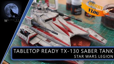 Tabletop Ready Tx 130 Saber Class Fighter Tank Star Wars Legion Youtube