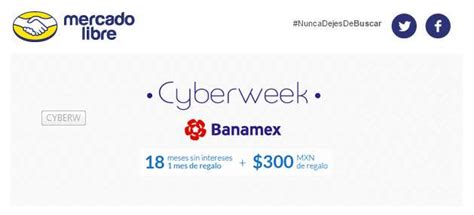 Mercado Libre Cyberweek Banamex Msi Mes De Regalo MXN De