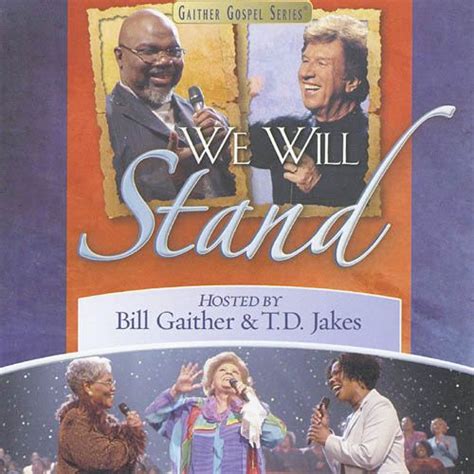 We Will Stand By Bill Gloria Gaither And Their Homecoming Friends Album Reviews Ratings