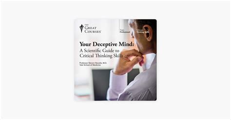 ‎your Deceptive Mind A Scientific Guide To Critical Thinking Skills By