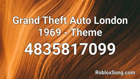 Grand Theft Auto London 1969 Theme Roblox Id Roblox Music Codes