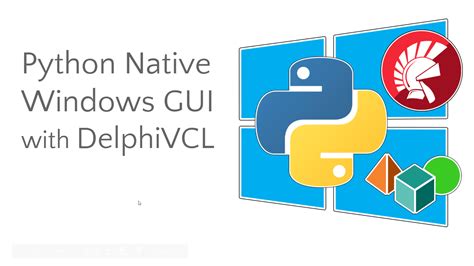 Quickly Build Ultra Modern Python Native Windows Guis With Delphi Riset