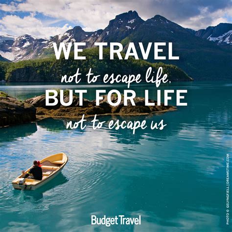 We Travel Not To Escape Life Twitter Best Of Forever Quotes