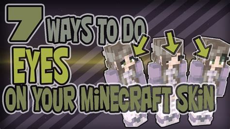 7 Ways To Do Eyes On Minecraft Skins Tutorial Youtube