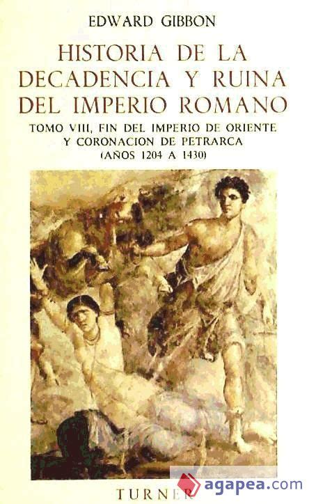 Historia De La Decadencia Y Ruina Del Imperio Romano Viii Fin Del