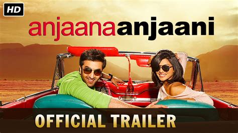 Anjaana Anjaani Official Trailer Ranbir Kapoor Priyanka Chopra Zayed Khan Youtube