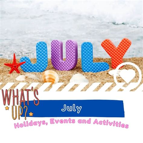July Holidays Observances And Events I Love It