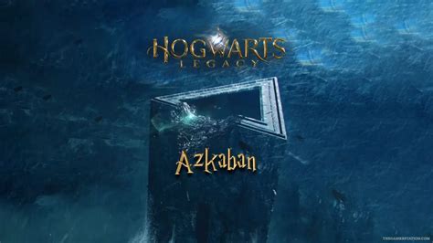 How Can I Visit Azkaban At Hogwarts Legacy Tgs