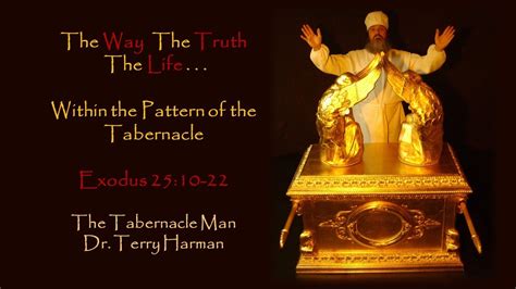 The Mosaic Tabernacle Ark Of The Covenant The Way Truth And Life In The