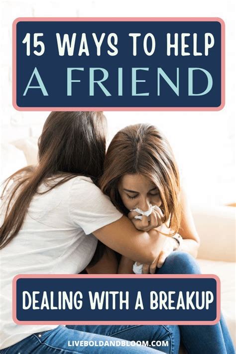 15 Ways To Help A Friend Dealing With A Breakup Breakup Friends
