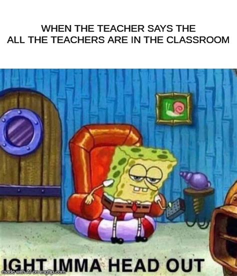 Teacher Overload Imgflip