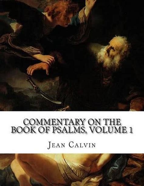 Commentary On The Book Of Psalms Volume 1 By Jean Calvin English