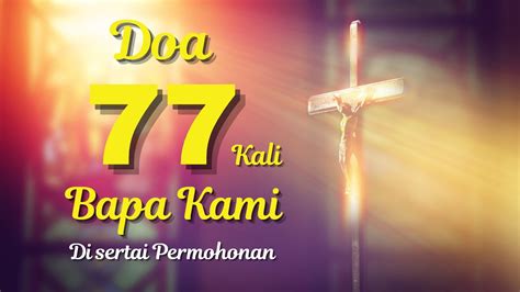 Doa 77 Kali Bapa Kami Disertai Permohonan Doa Mukjizat Untuk