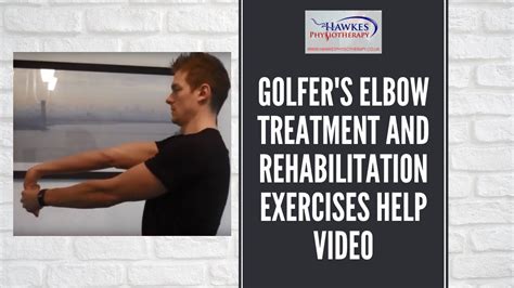 Golfers Elbow Treatment And Rehabilitation Exercises Help Video Youtube
