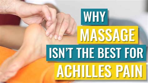 Why Massage Isnt The Best Treatment For Achilles Tendonitis Youtube