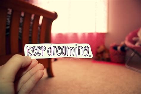 Keep Dreaming Pictures Photos And Images For Facebook Tumblr