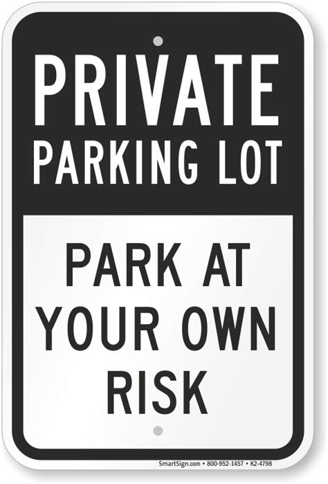 Private Parking Lot Park At Your Own Risk Sign Sku K2 4798