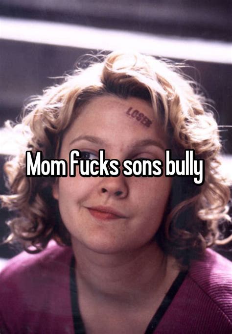 mom fucks sons bully