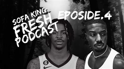 Sofa King Fresh Podcast Ep 4 Youtube