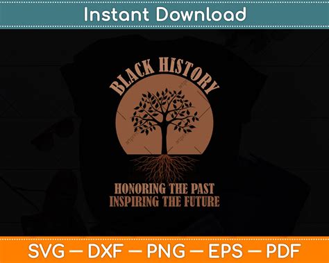 Honoring Past Inspiring Future Black History Month Svg Cutting File
