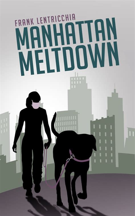 Manhattan Meltdown A Novella World Prose By Frank Lentricchia Goodreads