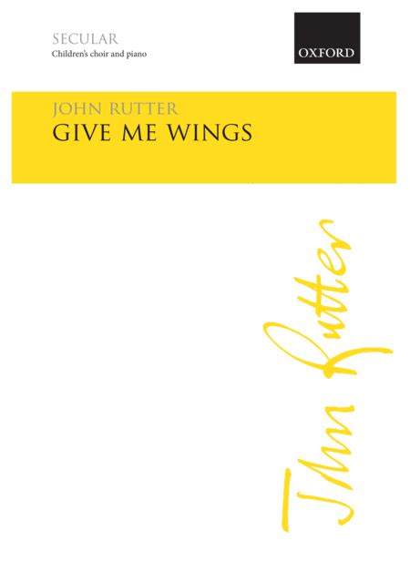 Give Me Wings By John Rutter Childrens Choir Digital Sheet Music