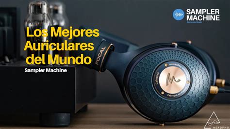Los 17 Mejores Auriculares Del Mundo Del 2022 Sampler Machine