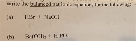 Solved Write The Balanced Net Ionic Equations For The