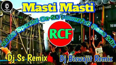 Masti Masti 2023 Special Ca 20 Powerfull Bass Mix Dj Ss Remix Dj Biswajit Remix Youtube