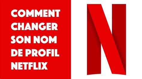 Comment Changer Son Nom De Profil Sur Netflix Youtube