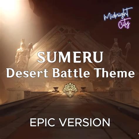 ‎sumeru Desert Battle Theme Epic Version Single By Midnight City