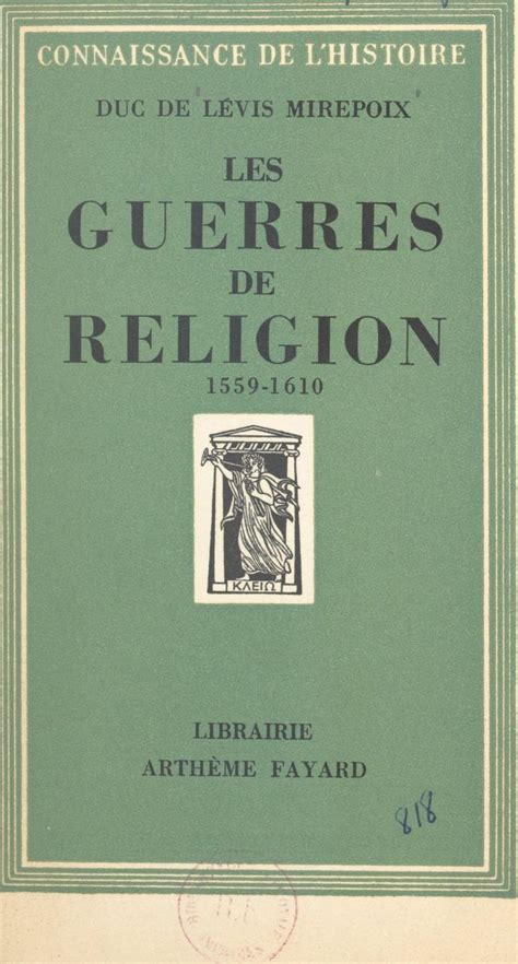 Les Guerres De Religion 1559 1610 9782706219665 Ebook Histoire